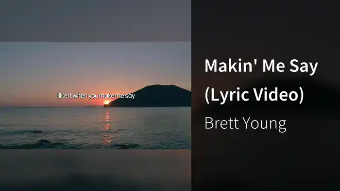 Makin' Me Say (Lyric Video)