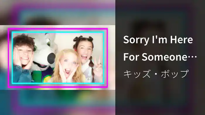 Sorry I'm Here For Someone Else