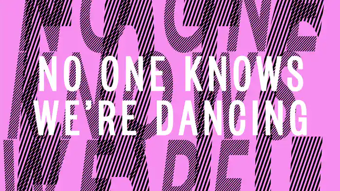 No One Knows We’re Dancing (Lyric Video)