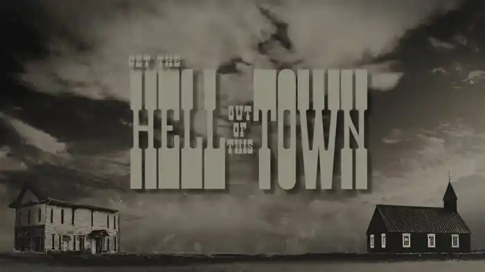 Get The Hell Out Of This Town (Lyric Video)