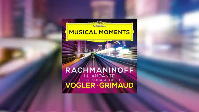 Rachmaninoff: Cello Sonata in G Minor, Op. 19: III. Andante (Audio)