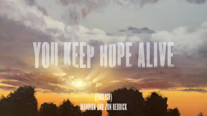 You Keep Hope Alive (Unity International Version/Lyric Video)
