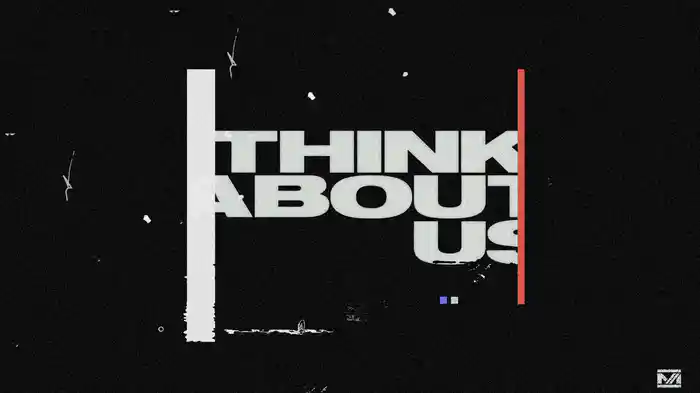 Think About Us (Visualiser)