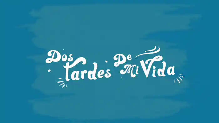 Dos Tardes De Mi Vida (LETRA)