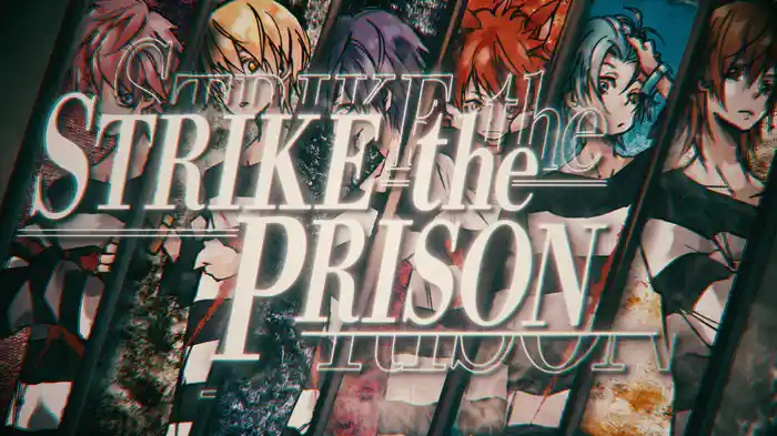 STRIKE the PRISON！！ (Lyric Video)