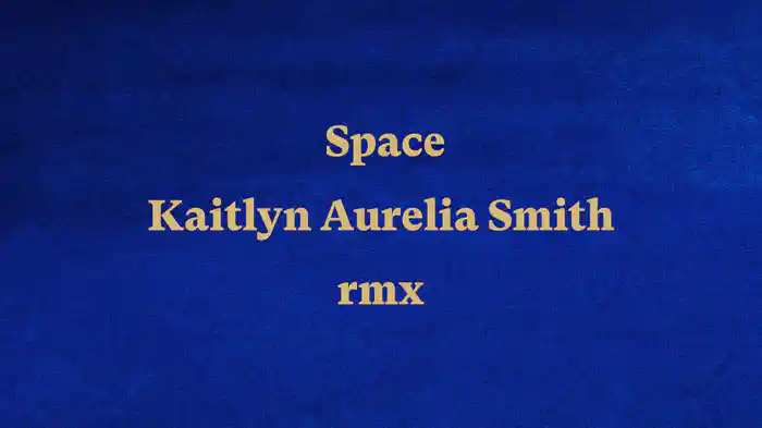 Space (Kaitlyn Aurelia Smith Remix / Visualiser)
