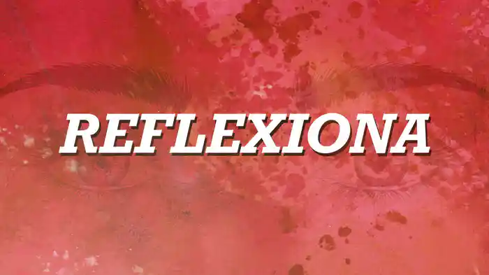 Reflexiona (LETRA)