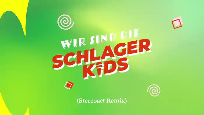 Wir sind die Schlagerkids (Stereoact Remix / Lyric Video)