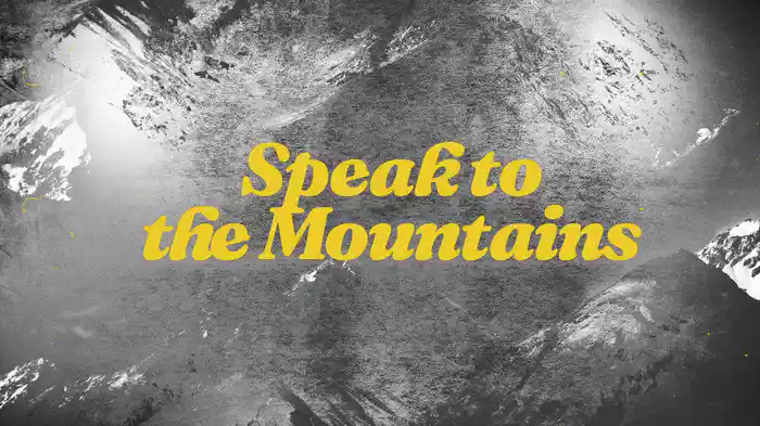 Speak To The Mountains (Lyric Video)