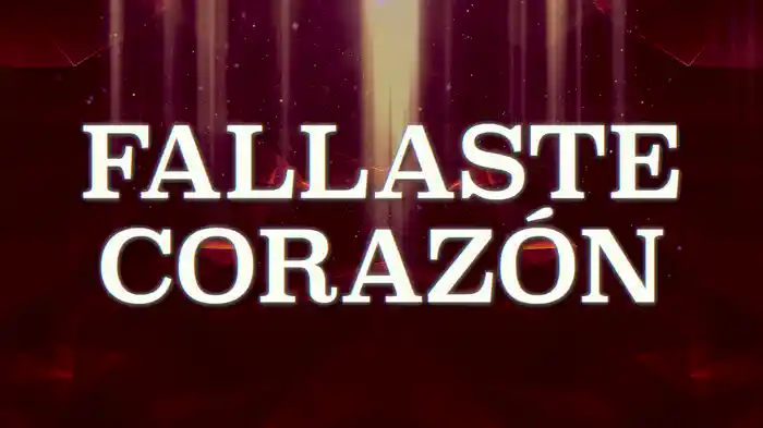 Fallaste Corazón (LETRA)