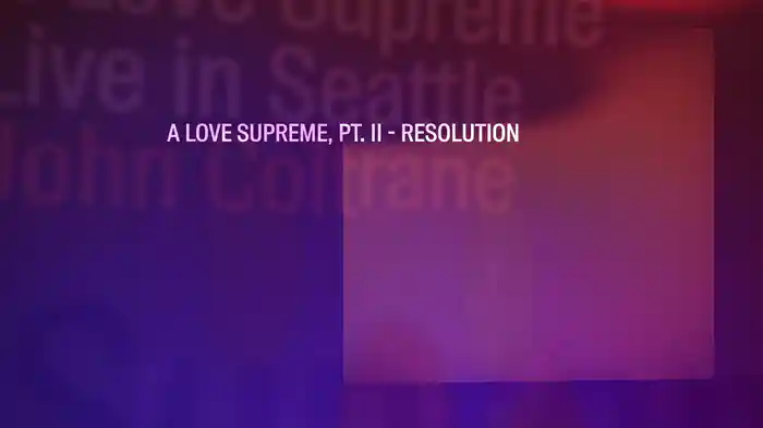 A Love Supreme, Pt. II – Resolution (Live In Seattle / Visualizer)