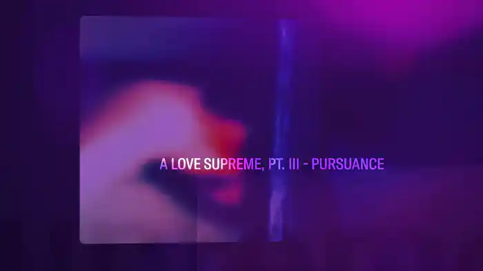 A Love Supreme, Pt. III – Pursuance (Live In Seattle / Visualizer)