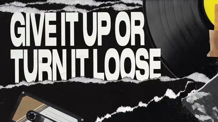 Give It Up Or Turn It Loose (Visualiser)