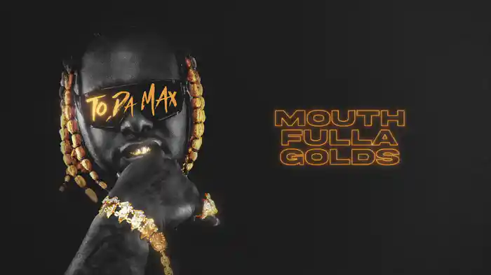 Mouth Fulla Golds (Lyric Video)