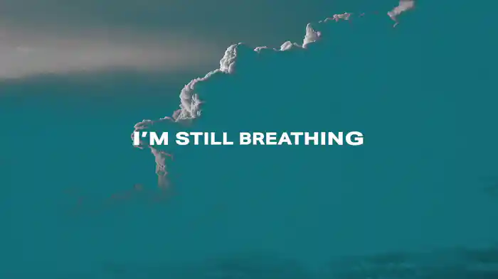 I'm Still Breathing (Lyric Video)