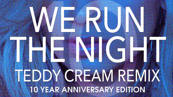 We Run The Night (Teddy Cream Remix/ Audio)