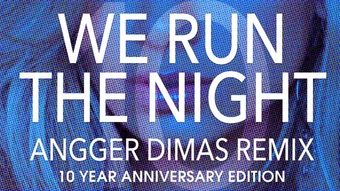We Run The Night (Angger Dimas Remix/ Audio)