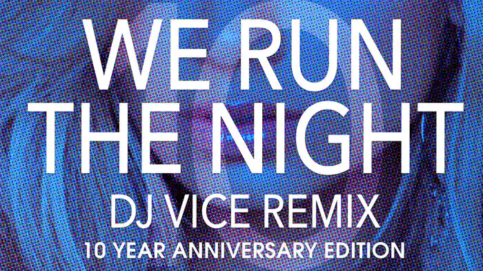 We Run The Night (DJ Vice Remix/ Audio)