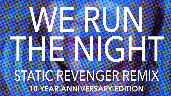 We Run The Night (Static Revenger Remix / Audio)