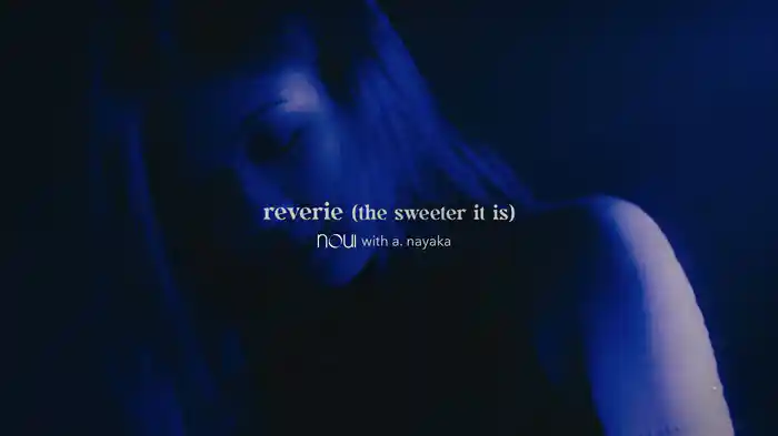 reverie (the sweeter it is) (Lyric Video)