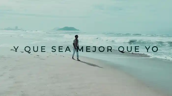 Y Que Sea Mejor Que Yo (LETRA)