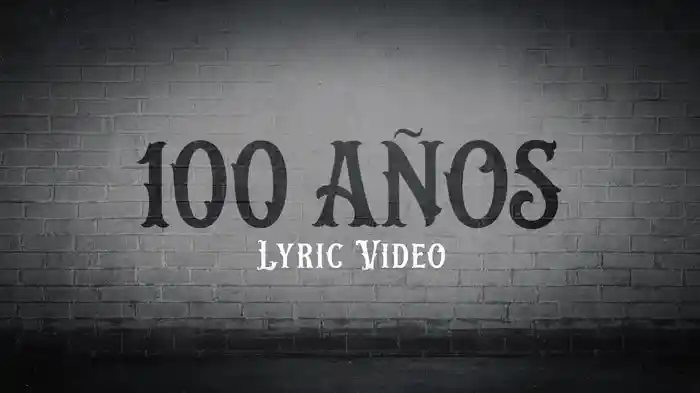 100 Años (LETRA)
