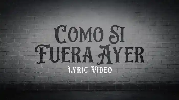 Como Si Fuera Ayer (LETRA)
