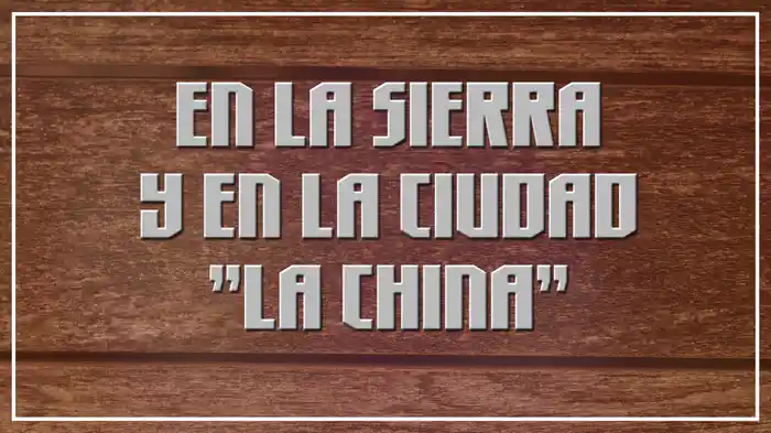 En La Sierra Y En la Ciudad "La China" (LETRA / En Vivo)