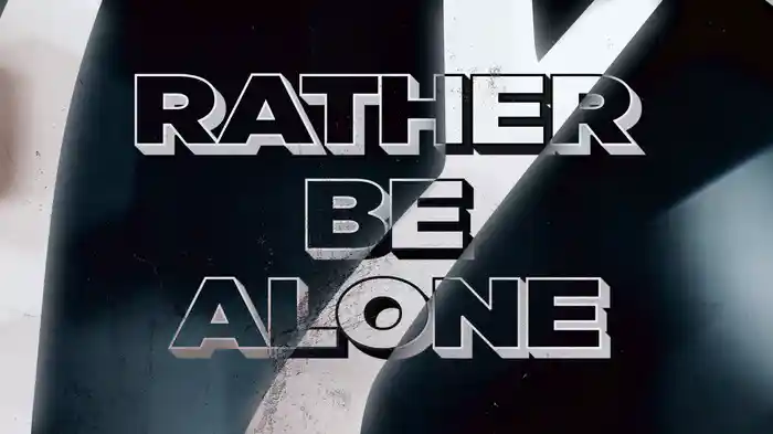 Rather Be Alone (Lyric Video)