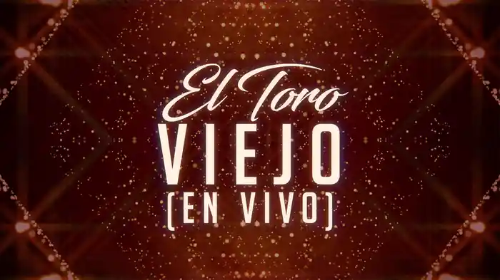 El Toro Viejo (En Vivo/LETRA)