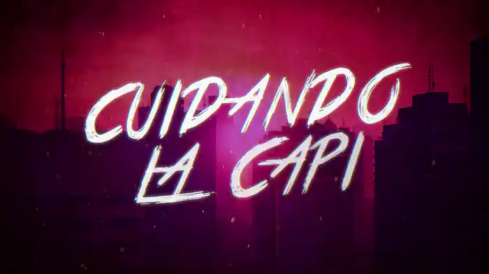 Cuidando La Capi (Lyric Video)