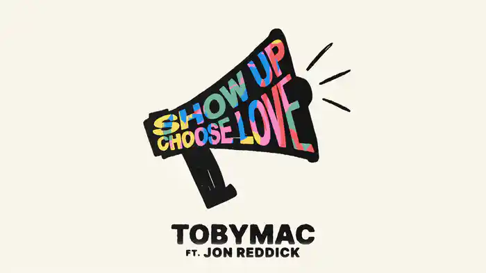 Show Up Choose Love (Lyric Video)
