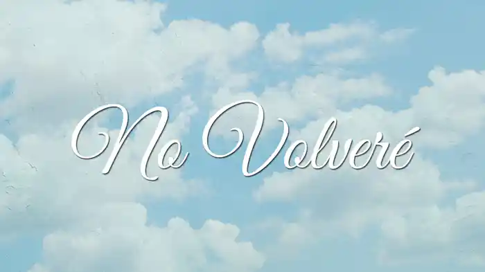 No Volveré (LETRA)
