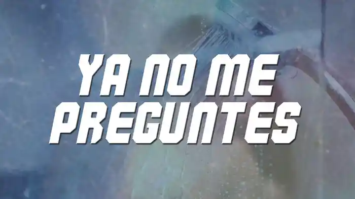 Ya No Me Preguntes (LETRA)