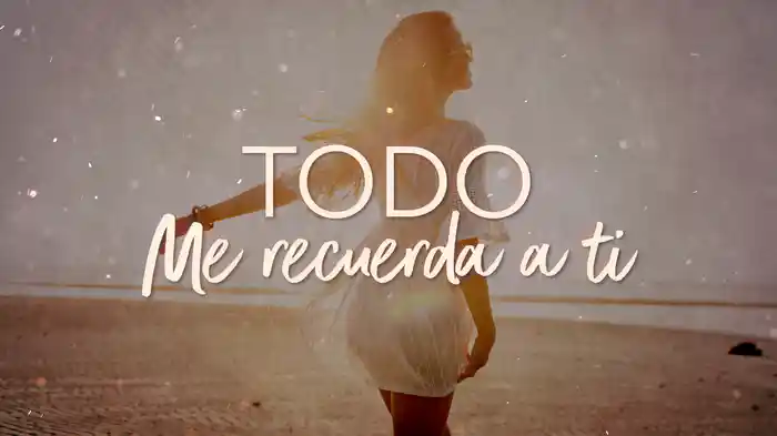 Todo Me Recuerda A Ti (LETRA)