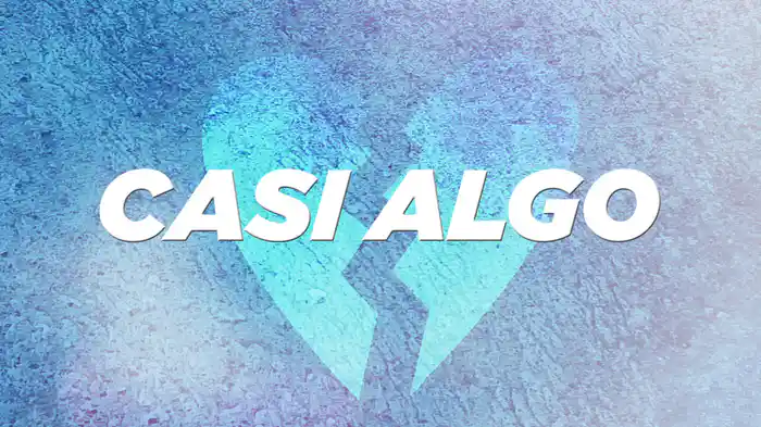 Casi Algo (LETRA)