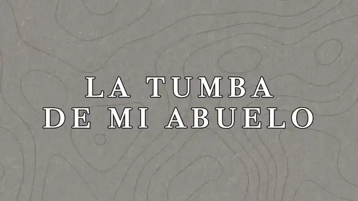 La Tumba De Mi Abuelo (LETRA)