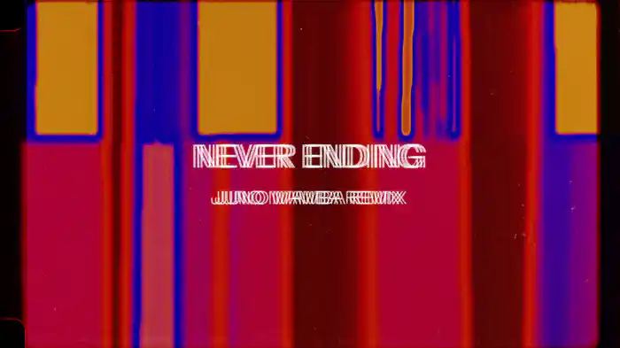 Never Ending (Juno Mamba Remix / Visualizer)