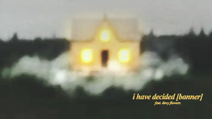 I Have Decided (Banner) (Audio)