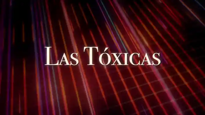 Las Tóxicas (LETRA)