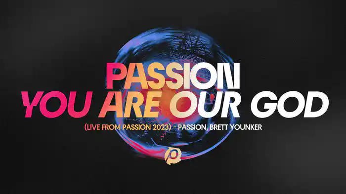 You Are Our God (Audio / Live From Passion 2023)