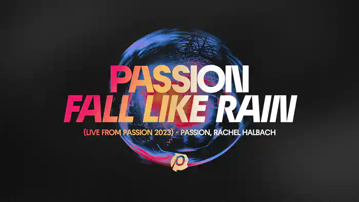 Fall Like Rain (Audio / Live From Passion 2023)