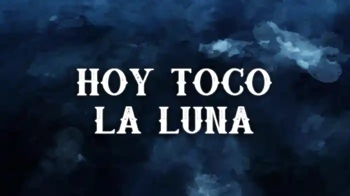 Hoy Toco La Luna (LETRA)
