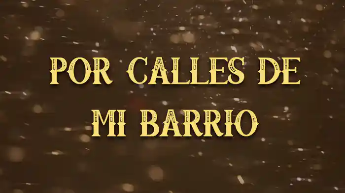 Por Calles De Mi Barrio (LETRA)