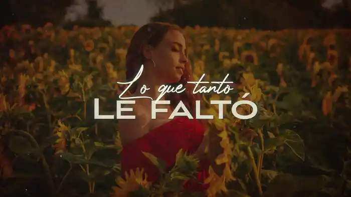 Lo Que Tanto Le Faltó (LETRA)