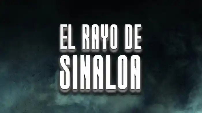 El Rayo De Sinaloa (LETRA/En Vivo)