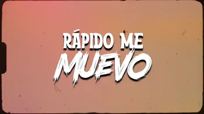 Rápido Me Muevo (LETRA)