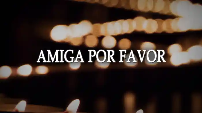 Amiga Por Favor (LETRA)