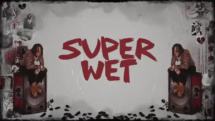 Super Wet (Lyric Video)