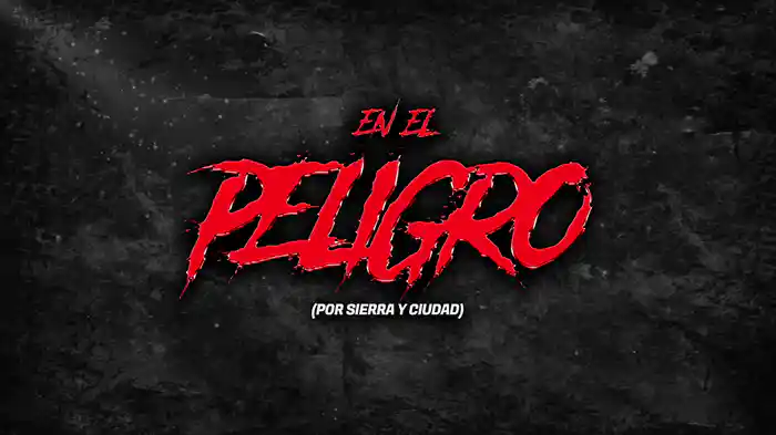En El Peligro (Por Sierra Y Ciudad) (LETRA)